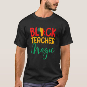 Black Teacher Magic Afro American Black Melanin Te T-Shirt