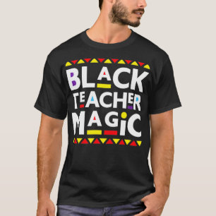 Black Teacher Magic  Black History Month 2022 Afri T-Shirt