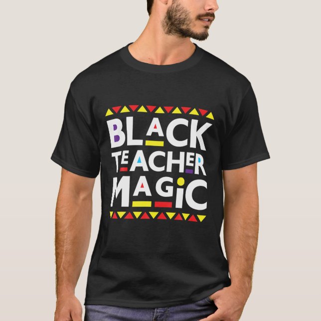 Black Teacher Magic Black History Month 2022 Afric T-Shirt (Front)
