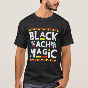 Black Teacher Magic Black History Month 2022 Afric T-Shirt