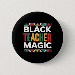 Black Teacher Magic Black History Month African Am 6 Cm Round Badge
