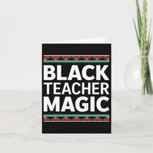 Black Teacher Magic Black History Month African Am Card