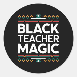 Black Teacher Magic Black History Month African Am Classic Round Sticker
