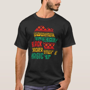 Black Teacher Magic Black History Month African Am T-Shirt