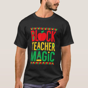 Black Teacher Magic Black History Month African Am T-Shirt