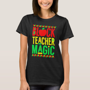 Black Teacher Magic Black History Month Afro Afric T-Shirt