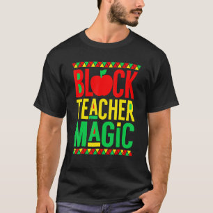 Black Teacher Magic Black History Month Afro Afric T-Shirt
