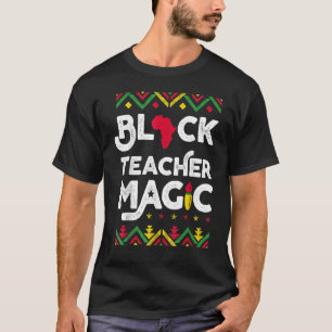 Black Teacher Magic Black History Month Afro Afric T-Shirt