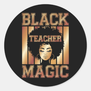 Black Teacher Magic Black History Month Melanin Classic Round Sticker