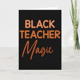 Black Teacher Magic Black History Month Teacher Me Card