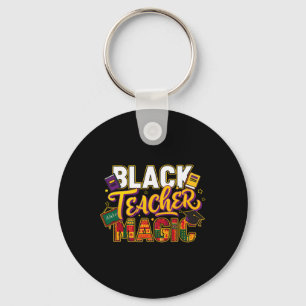 Black Teacher Magic Black History Month Teacher Me Key Ring