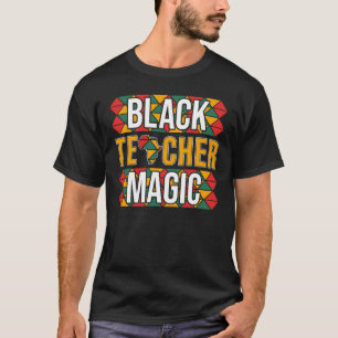 Black Teacher Magic Classroom Black History Month T-Shirt