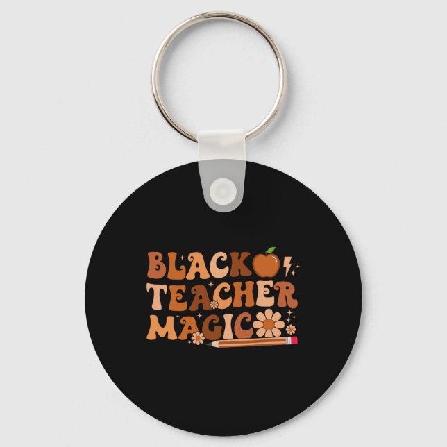 Black Teacher Magic Educators Black History Month  Key Ring (Front)