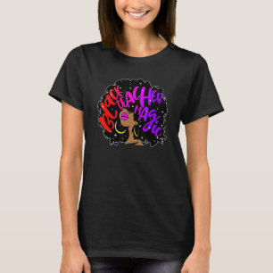 Black Teacher Magic Melanin Afro Women Black Histo T-Shirt