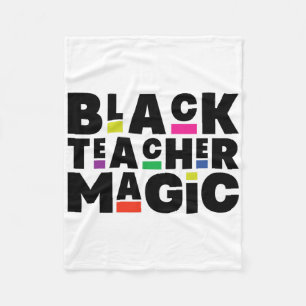Black Teacher Magic Melanin Black History Month Ed Fleece Blanket
