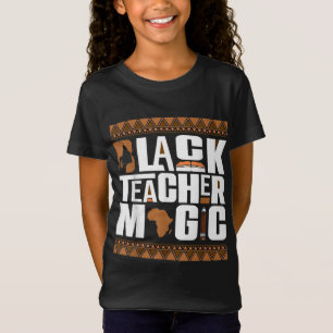 Black Teacher Magic Melanin Teacher Black History  T-Shirt