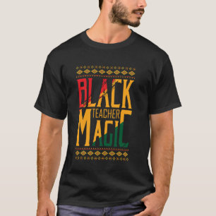 Black Teacher Magic T-Shirt