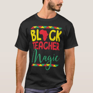 Black Teacher Magic Teacher Black History African T-Shirt