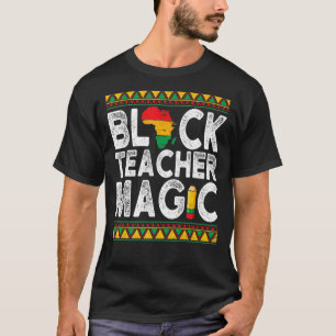 Black Teacher Magic Teacher Black History Month 2 T-Shirt