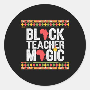 Black Teacher Magic Teacher Black History Month Classic Round Sticker