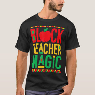 Black Teacher Magic Teacher Black History Month s T-Shirt