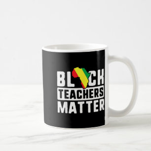 Black Teachers Matter Coffee Mug