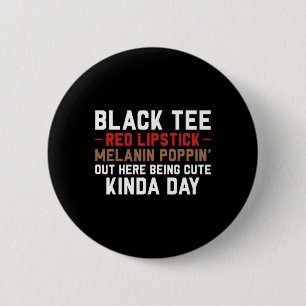 Black Tee Red Lipstick Melanin Brown Skin Black Hi 6 Cm Round Badge