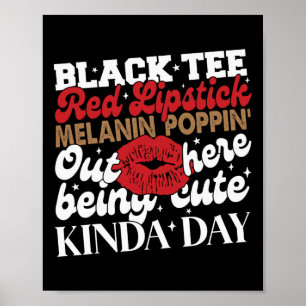 Black Tee Red Lipstick Melanin Juneteenth Black Hi Poster