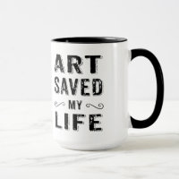 Black Text Design-Art Saved My Life