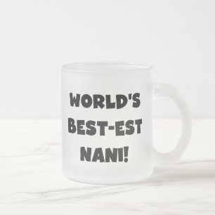 Black Text World's Best-est Nani T-shirts and Gift Frosted Glass Coffee Mug