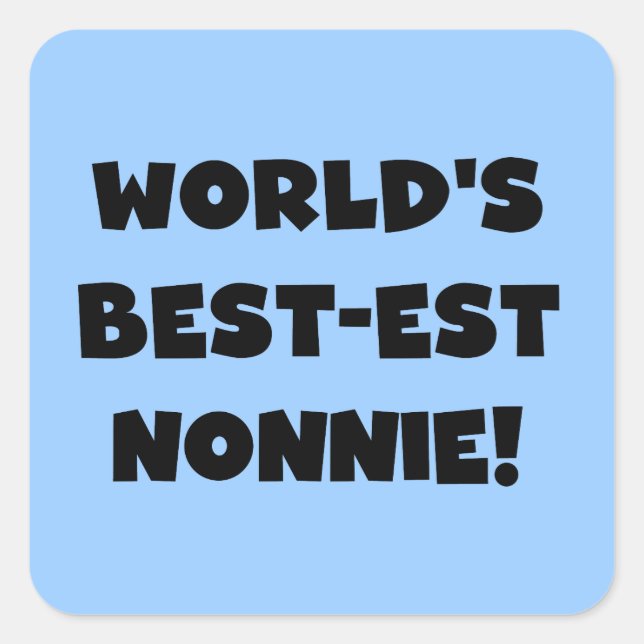 Black Text World's Best-est Nonnie Gifts Square Sticker (Front)