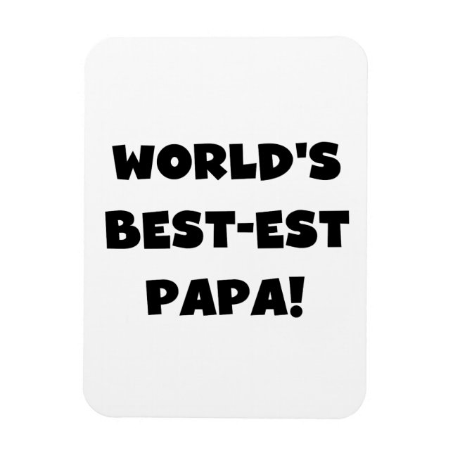 Black Text World's Best-est Papa Tshirts and Gifts Magnet (Vertical)
