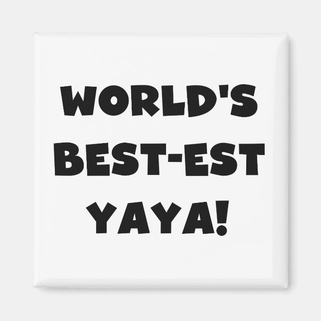 Black Text World's Best-est Yaya Gifts Magnet (Front)