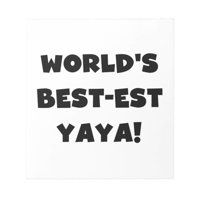 Black Text World's Best-est Yaya Gifts Notepad (Front)