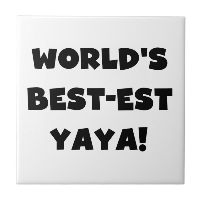 Black Text World's Best-est Yaya Gifts Tile (Front)