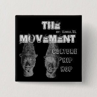 (Black) The Movement Culture Hip Hop button