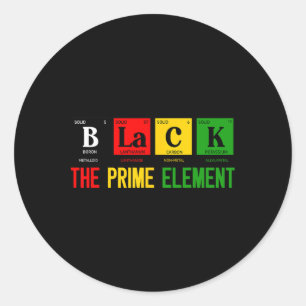 Black The Prime Element Black History Month Period Classic Round Sticker