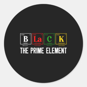 Black The Prime Element Black History Month Period Classic Round Sticker