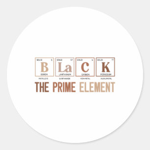 Black The Prime Element Black History Month Period Classic Round Sticker