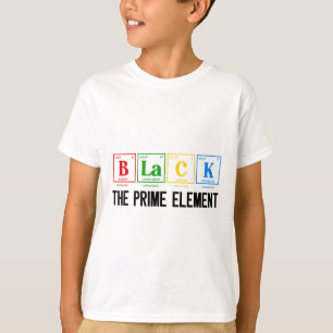 Black The Prime Element Black History Month Period T-Shirt