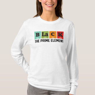 Black The Prime Element, Black History Month T-Shirt