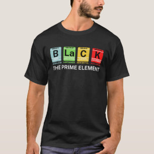 Black The Prime Element Black History T-Shirt
