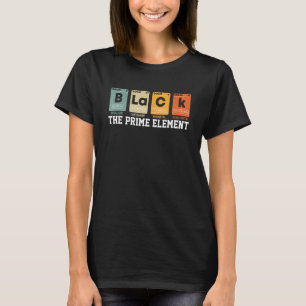 Black The Prime Element Periodic Table Black Histo T-Shirt