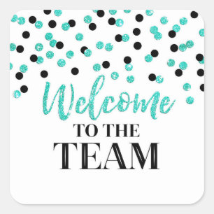 Black Turquoise Confetti Welcome to the Team Square Sticker