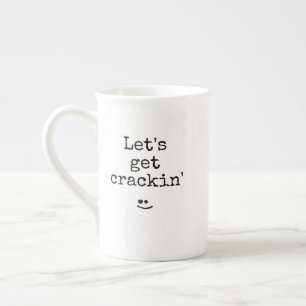 Black Typography Phrase Let's Get Crackin' Bone China Mug