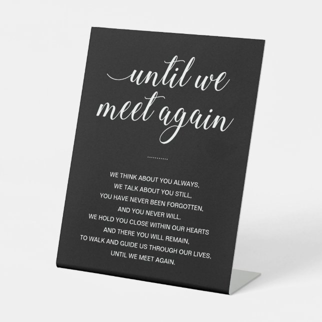 Black Until We Meet Again Remembrance Wedding Pedestal Sign (Front)