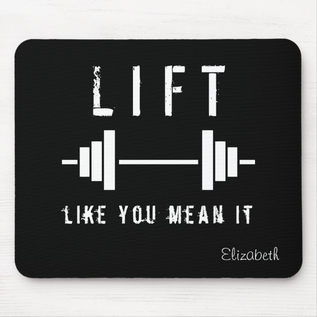 Black Weightlifting Quote Lift Like You Mean It Mouse Mat (Front)
