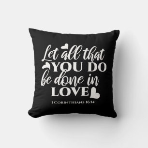 Black & White 1 Corinthians 16:14 Bible Verse Art Cushion