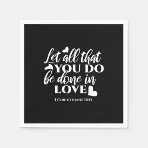 Black & White 1 Corinthians 16:14 Bible Verse Art Napkin