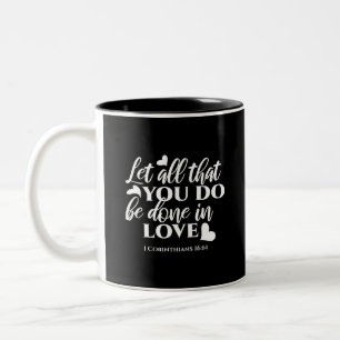 Black & White 1 Corinthians 16:14 Bible Verse Art Two-Tone Coffee Mug